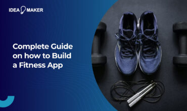 Complete Guide on how to Build a Fitness App