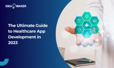 The Ultimate Guide to Healthcare App Development in 2023