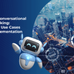 Idea Maker - Role of Conversational AI in Banking