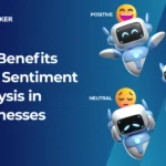 The Benefits of AI Sentiment Analysis in Businesses